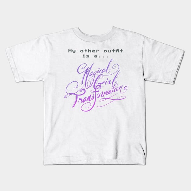 My Other Outfit Is A Magical Girl Transformation Kids T-Shirt by FindChaos